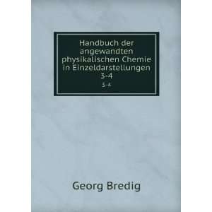   physikalischen Chemie in Einzeldarstellungen. 3 4 Georg Bredig Books