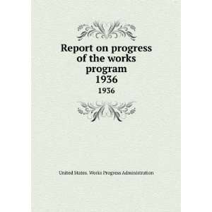   program. 1936: United States. Works Progress Administration: Books