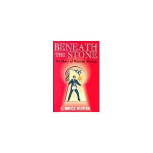  Beneath the Stone : The Story of Masonic Secrecy 