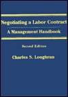 Negotiating a Labor Contract A Management Handbook, (0871797453 