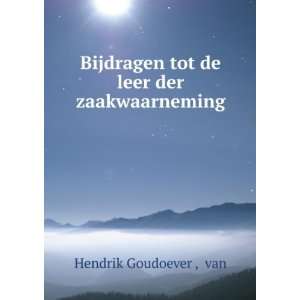   tot de leer der zaakwaarneming: van Hendrik Goudoever : Books