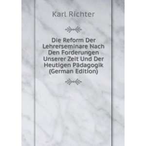   Und Der Heutigen PÃ¤dagogik (German Edition) Karl Richter Books