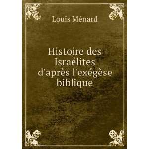   ©lites daprÃ¨s lexÃ©gÃ¨se biblique Louis MÃ©nard Books