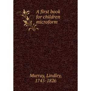   first book for children microform Lindley, 1745 1826 Murray Books