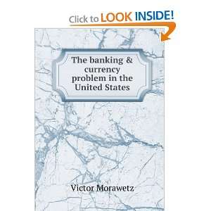  The banking & currency problem in the United States 