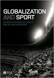 Globalization and Sport, (1405162694), Richard Giulianotti, Textbooks 