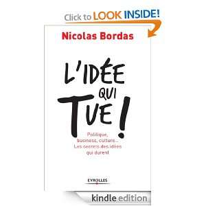 idée qui tue  (ED ORGANISATION) (French Edition) Nicolas Bordas 