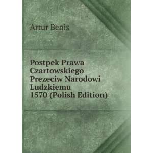   Prezeciw Narodowi Ludzkiemu 1570 (Polish Edition) Artur Benis Books