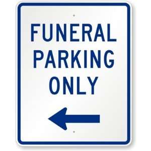  Funeral Parking Only [with Left Arrow] Diamond Grade Sign 