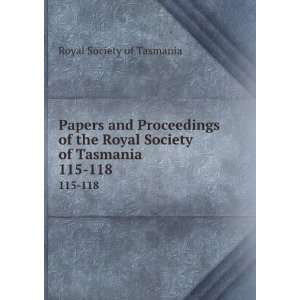   Royal Society of Tasmania. 115 118: Royal Society of Tasmania: Books