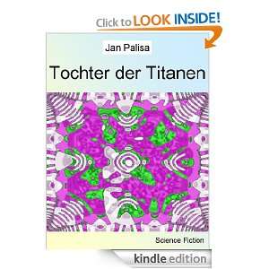 Tochter der Titanen (German Edition) Jan Palisa  Kindle 