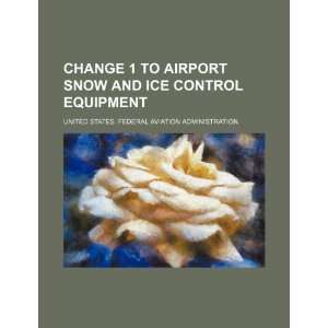   ice control equipment (9781234534950) United States. Federal Aviation