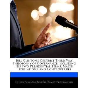  Bill Clintons Centrist Third Way Philosophy of Governance 