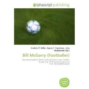  Bill McGarry (Footballer) (9786133713277) Books