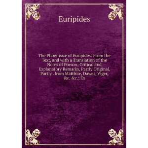 ¦ of Euripides: From the Text, and with a Translation of the 