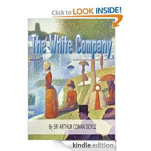 The White Company: Classics Book with History of Author (Annotated 