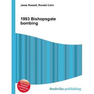  1993 Bishopsgate bombing Ronald Cohn Jesse Russell Books