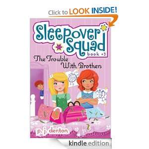 The Trouble with Brothers (Sleepover Squad): Julia Denos, P. J. Denton 