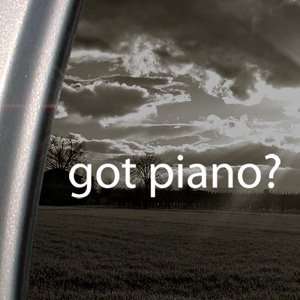    Got Piano? Decal Musical Instrument Band Car Sticker: Automotive