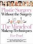 Eve Pearl   Plastic Surgery Without The Su (2005)   New   Trade Paper 