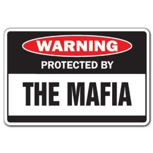   BY THE MAFIA Warning Sign gang group sign Patio, Lawn & Garden