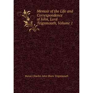   Lord Teignmouth, Volume 1 Baron Charles John Shore Teignmouth Books