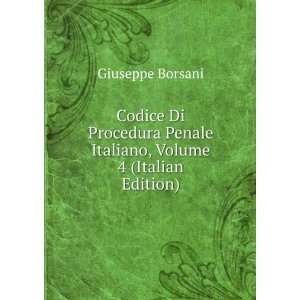   Penale Italiano, Volume 4 (Italian Edition) Giuseppe Borsani Books