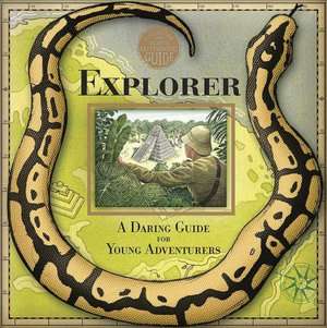   Explorer A Daring Guide for Young Adventurers by 