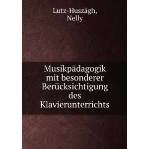   des Klavierunterrichts Nelly Lutz HuszÃ¡gh Books