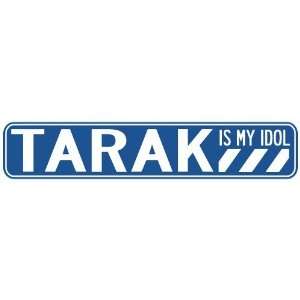   TARAK IS MY IDOL STREET SIGN