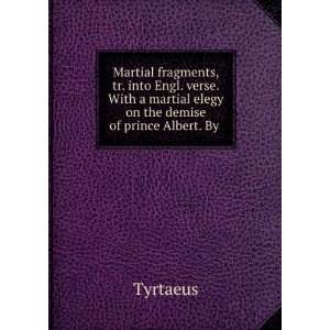   martial elegy on the demise of prince Albert. By .: Tyrtaeus: Books