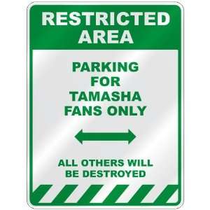   PARKING FOR TAMASHA FANS ONLY  PARKING SIGN