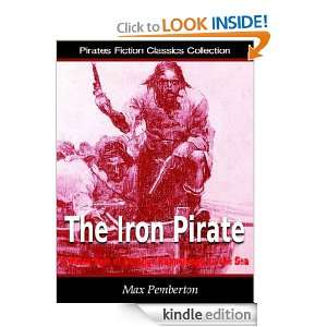 The Iron Pirate [Annotated] Sir Max Pemberton  Kindle 