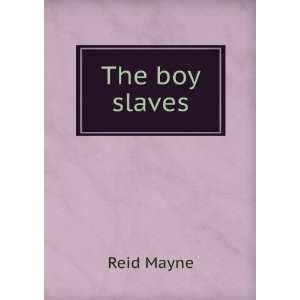  The boy slaves Reid Mayne Books