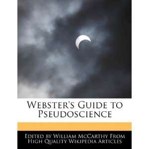   Guide to Pseudoscience (9781241720339): William McCarthy: Books