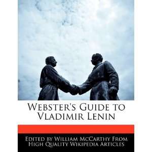   Guide to Vladimir Lenin (9781241705947): William McCarthy: Books