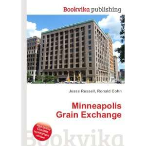    Minneapolis Grain Exchange Ronald Cohn Jesse Russell Books