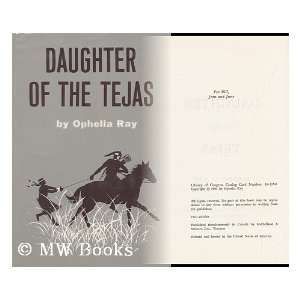   Tejas / by Ophelia Ray Ophelia. Larry McMurtry [Pseud. ] Ray Books
