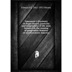   of northwestern America: Edmond S. 1862 1935 Meany:  Books