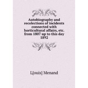   affairs, etc. from 1807 up to this day 1892 L[ouis] Menand Books