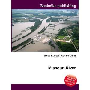  Missouri River Ronald Cohn Jesse Russell Books
