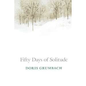 Fifty Days of Solitude [Paperback] Doris Grumbach Books