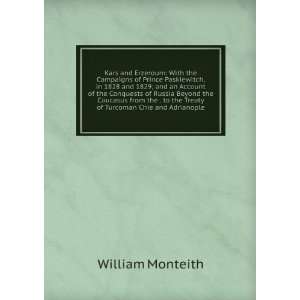   to the treaty of Turcoman Chie and Adrianople: William Monteith: Books