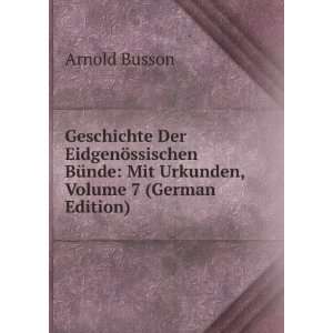    Mit Urkunden, Volume 7 (German Edition) Arnold Busson Books