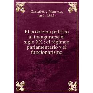   el funcionarismo: JoseÌ, 1865  Cascales y MunÌ?oz: Books