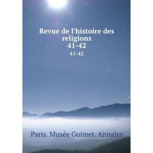   histoire des religions. 41 42 Paris. MusÃ©e Guimet. Annales Books
