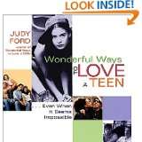   Love a Teen Even When It Seems Impossible by Judy Ford (Aug 1, 2002