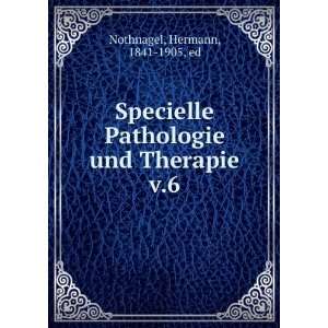   Pathologie und Therapie. v.6 Hermann, 1841 1905, ed Nothnagel Books