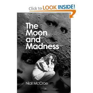  The Moon and Madness [Paperback] Niall McCrae Books