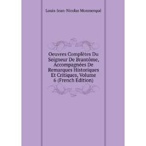   , Volume 6 (French Edition) Louis Jean Nicolas MonmerquÃ© Books
